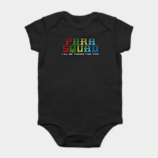 Para Squad I’ll Be There For You Baby Bodysuit